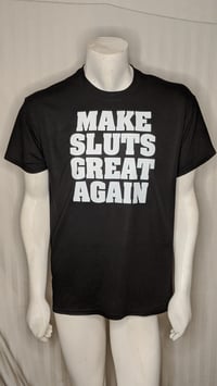 Image 1 of Make Sluts Great Again TEE