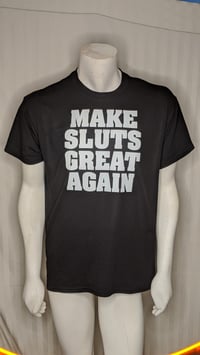 Image 2 of Make Sluts Great Again TEE