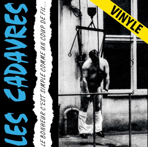 LES CADAVRES "Le Bonheur C'est Simple Comme un Coup de Fil…" LP (Réédition 2020)