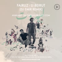 Li Beirut - Fairuz (Dj Emir Remix) CAPSULE #3