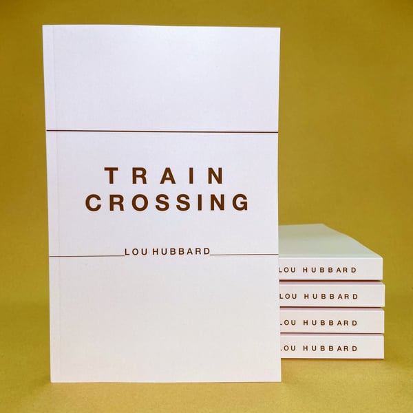 Image of TRAIN CROSSING by Lou Hubbard