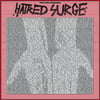 HATRED SURGE "The KVRX Sessions" LP + 7" Flexi
