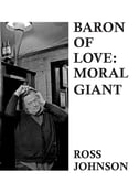 Image of Baron Of Love : Moral Giant  (Ross Johnson, pub.  - Spacecase)