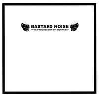 Image 1 of BASTARD NOISE "The Progression Of Sickness" 10" LP