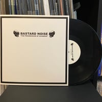Image 2 of BASTARD NOISE "The Progression Of Sickness" 10" LP