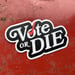 Image of Vote Or Die