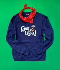Image 1 of Get Real-Unisex Sweatshirt