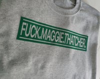 Image 2 of FUCK.MAGGIE.THATCHER. T-shirt.