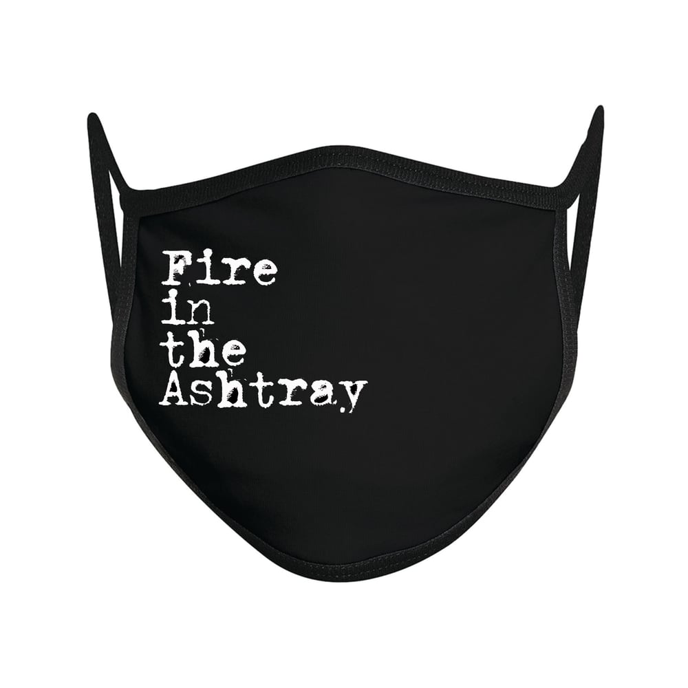 Image of OFFICIAL "FIRE IN THE ASHTRAY" BLACK FACE MASK 
