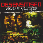 Image of Desensitised "Virus of Violence" CD