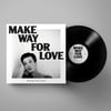 Make Way For Love LP (Black Vinyl)