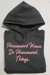 Phenomenal Women Do Phenomenal Things Hoodie