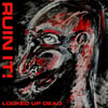 RUIN IT! "Locked Up Dead" LP