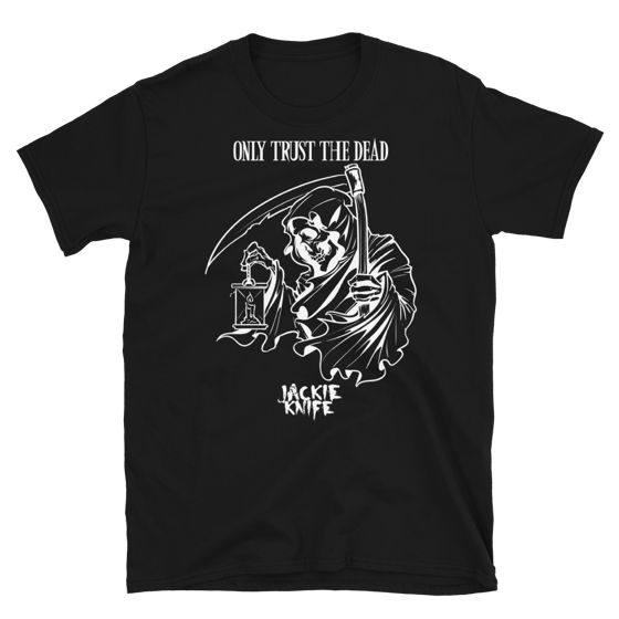 Image of Jackie Knife "Only Trust The Dead" T-Shirt (Black)