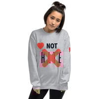 Image 5 of Icaniam “❤️ Not Hate”Unisex Sweatshirt