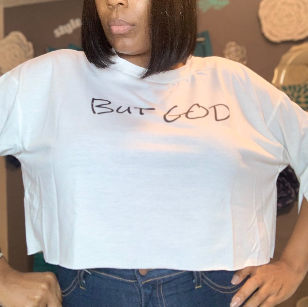 Image of But God Crop Top