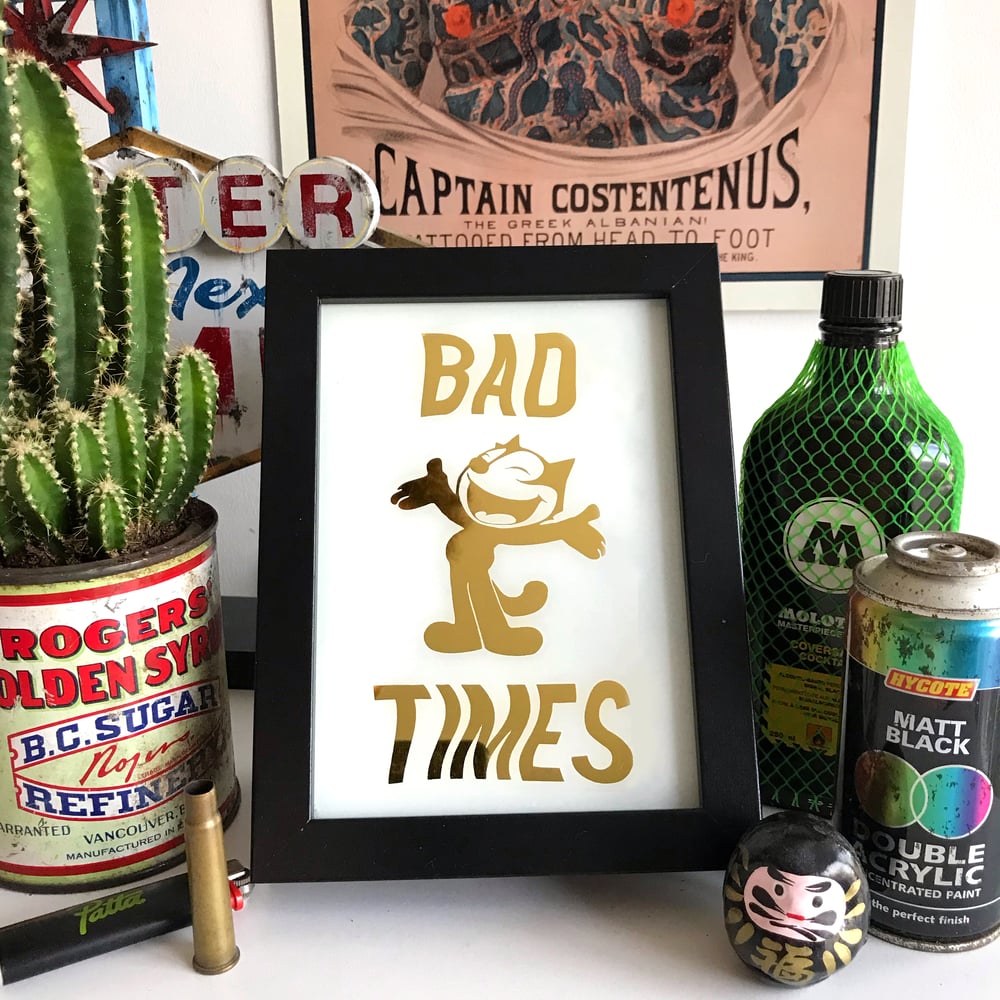 Image of "BAD TIMES"