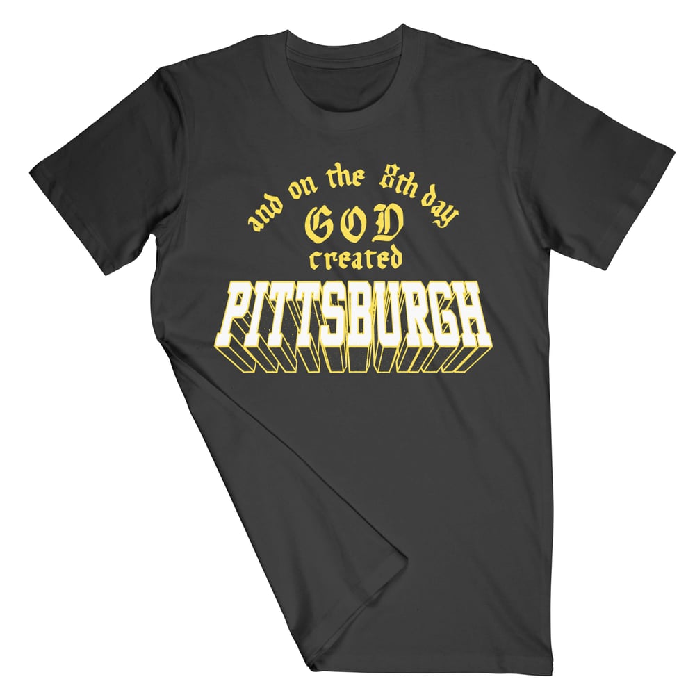 And On The 8th Day GOD Created Pittsburgh