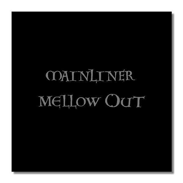 MAINLINER 'Mellow Out' CD