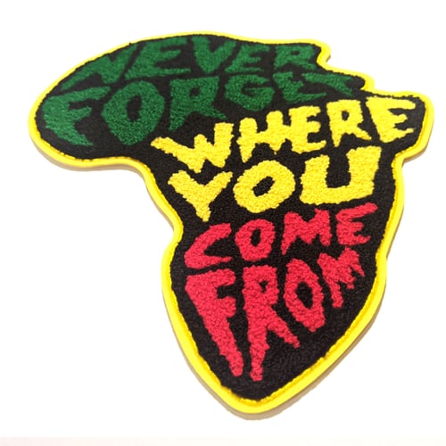 Image of "Never Forget Where You Come From" Chenille Jumbo Patch