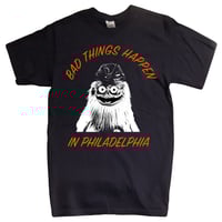 BAD THINGS HAPPEN IN PHILADELPHIA Tshirt