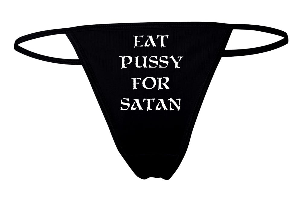 EAT PUSSY FOR SATAN Thong Panties PRE-ORDER
