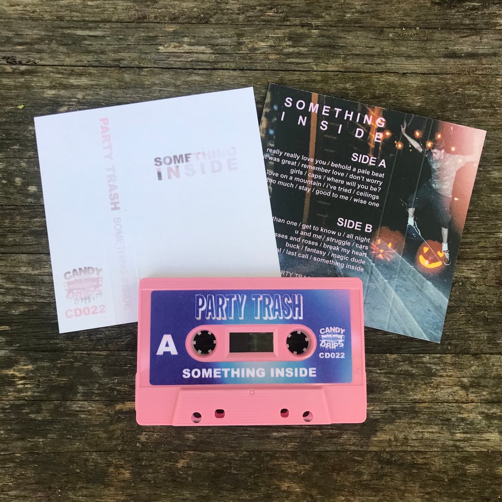 Image of Party Trash - Something Inside - Limited Cassette Release