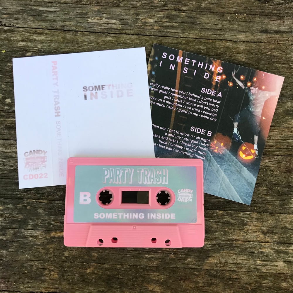 Image of Party Trash - Something Inside - Limited Cassette Release