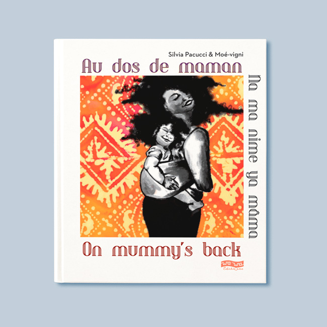 Au dos de maman <p style="font-size:80%">On mummy's back  Na ma nime ya mâma</p>