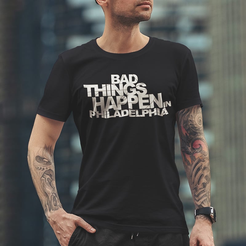 bad things happen in philly shirts