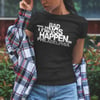 Women's - Bad Things Happen in Philadelphia