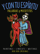 Image 1 of Y Con Tu Espíritu : Palabras y Muertitos by Bob Rob (Medina) 