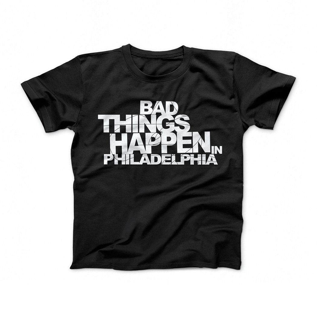 bad things happen in philly shirts