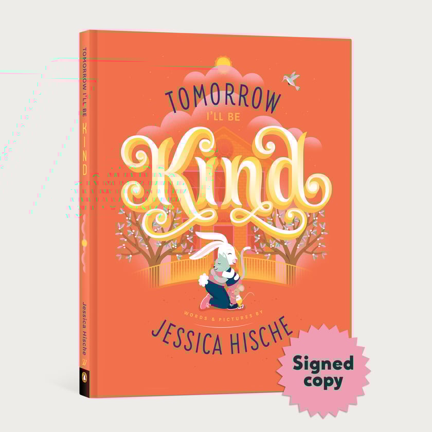 Tomorrow I’ll be Kind Signed Book