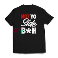 Not Yo Side B*H