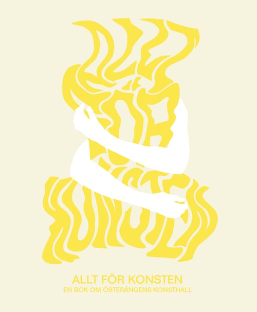 Image of Allt för konsten – En bok om Österängens Konsthall