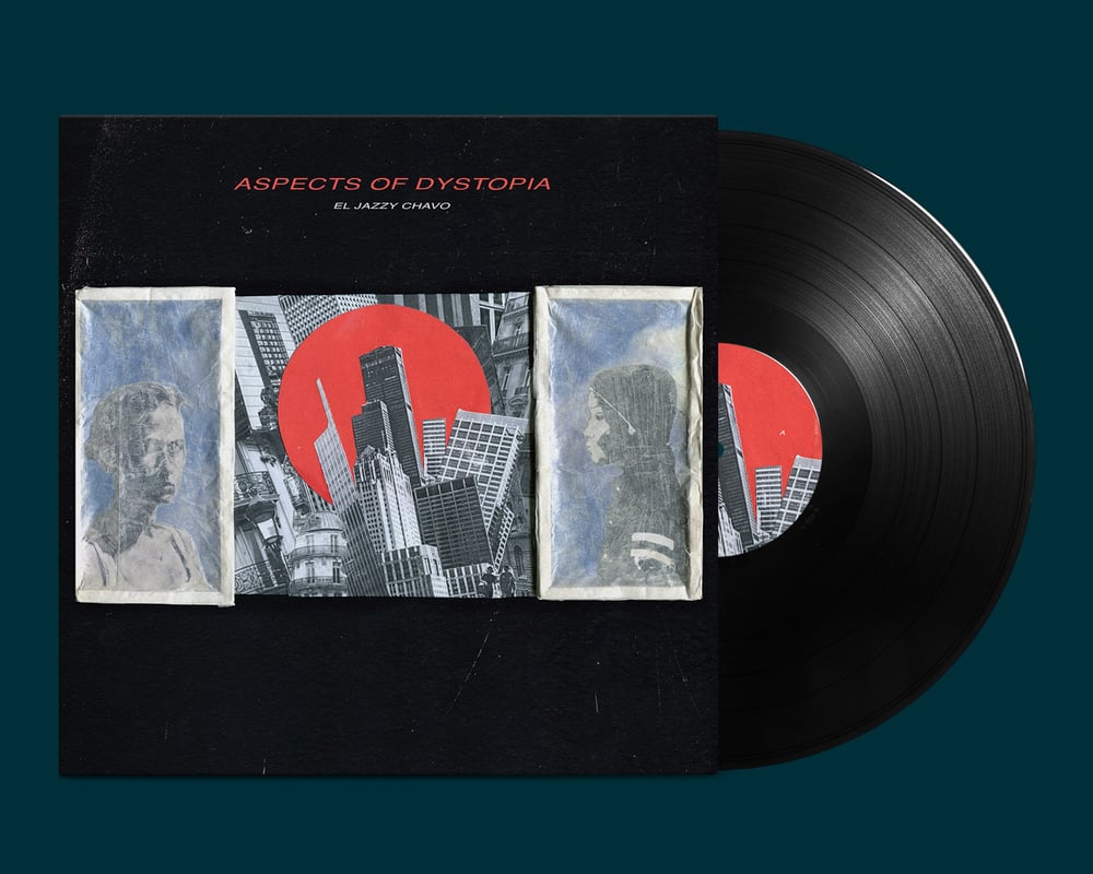 El Jazzy Chavo - Aspects of Dystopia (Black Vinyl)