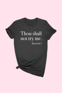 Image 1 of THOU SHALL NOT TRY ME T-SHIRT 