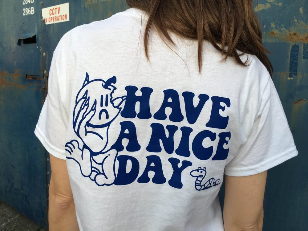 Image of Have A Nice Day T-shirt