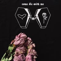 Image 3 of Come Die With Me Tee