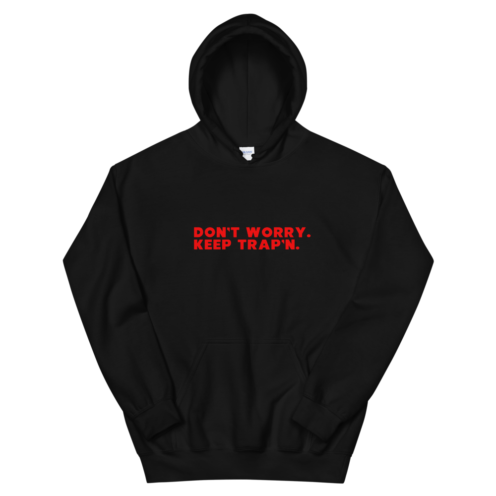 Image of DON'T WORRY KEEP TRAPN HOODIE