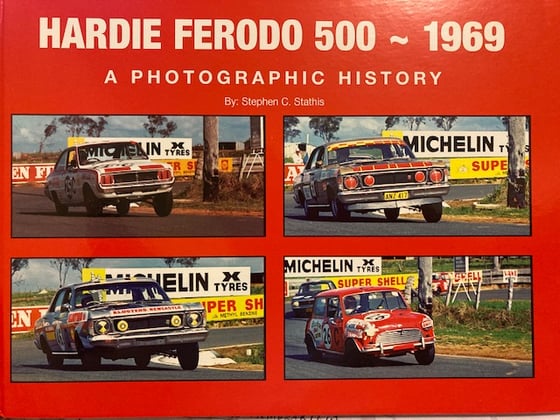 Image of Bathurst 1969 Hardie Ferodo 500. Hard Cover & Numbered. A Photographic History