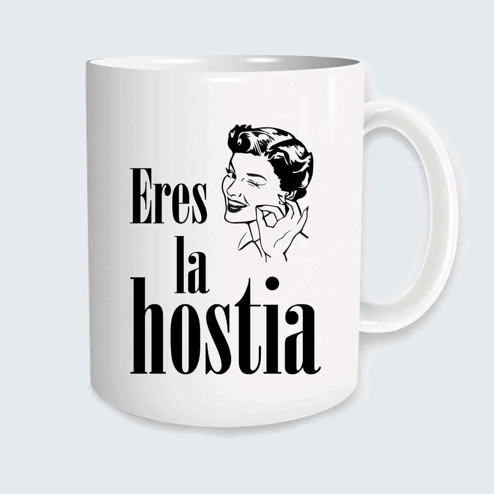 Taza Eres la hostia