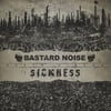BASTARD NOISE / SICKNESS "Death's Door" LP