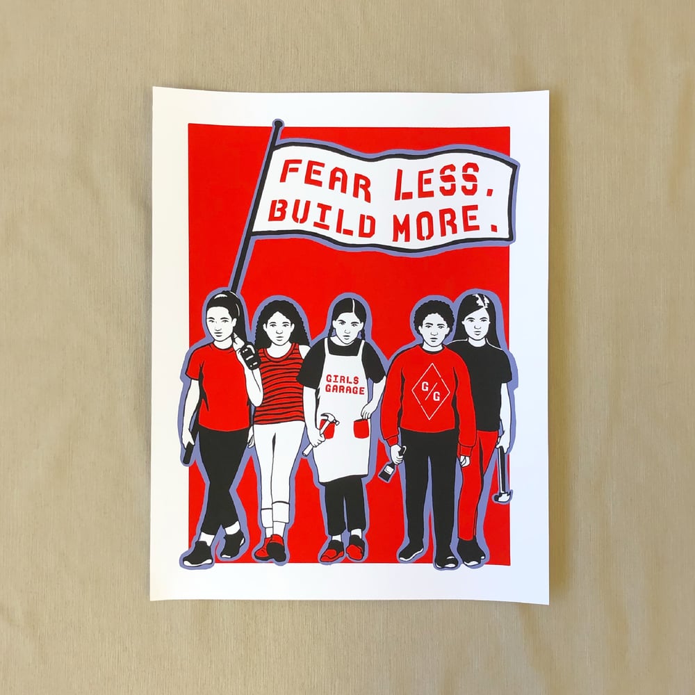 FEAR LESS. BUILD MORE. Screenprinted Poster