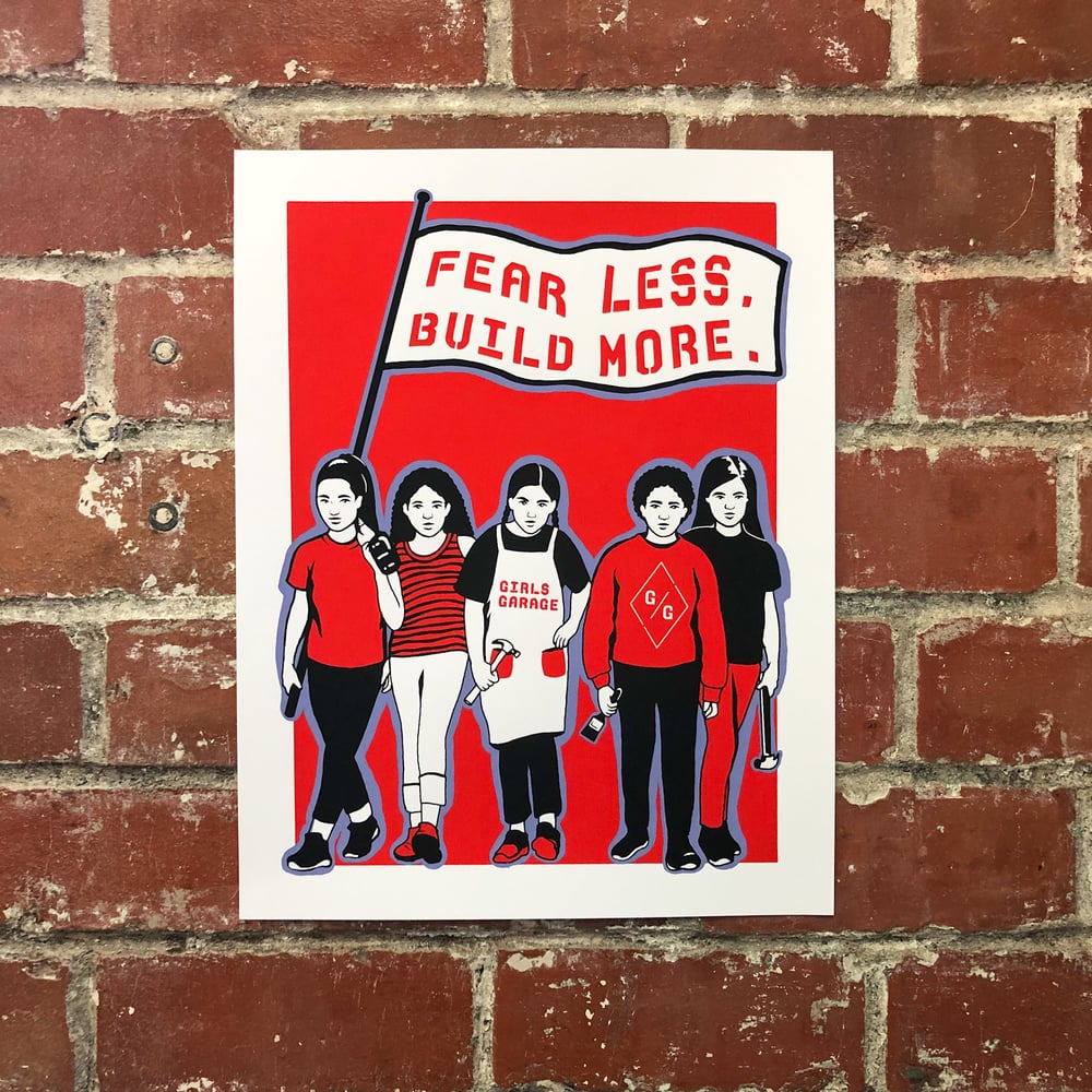 FEAR LESS. BUILD MORE. Screenprinted Poster