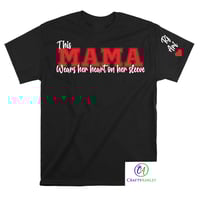 Image 1 of Personalized "This Mama Wears Her Heart On Her Sleeve" T-shirt
