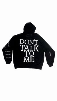Image 2 of “DON’T TALK TO ME” 035 HOODIE