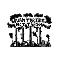 Burn Tories Not Trash Print (A5)