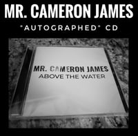 "Autographed" Mr. Cameron James - "Above The Water" Debut Album 